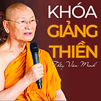 Khóa Giảng Thiền | Thầy Viên Minh | Giảng tại Tổ Đình Bửu Long