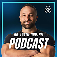 The Dr. Layne Norton Podcast