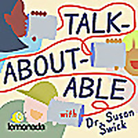 Talkaboutable with Dr. Susan Swick