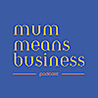 Mum Means Business
