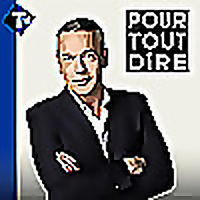 Pour tout dire
