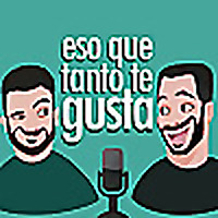 ESO QUE TANTO TE GUSTA