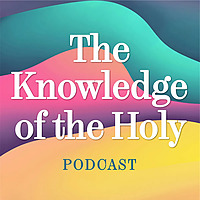 The Knowledge of the Holy