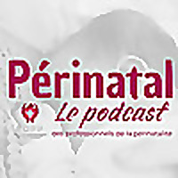 Périnatal, le podcast des professionnels de la périnatalité