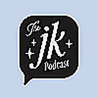 The JK Podcast