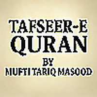Tafseer-e-Quran by Mufti Tariq Masood