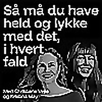 Så må du have held og lykke med det...