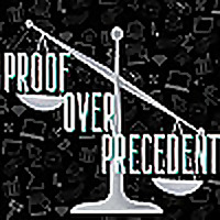 Proof Over Precedent