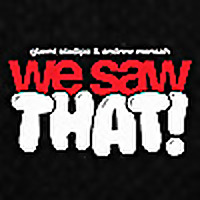 We Saw That