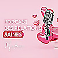 Relations Saines | Dépendance Affective & Relations Toxiques