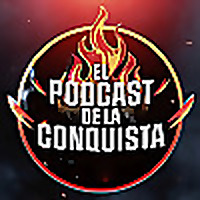 El Podcast de LA CONQUISTA DEL FUEGO