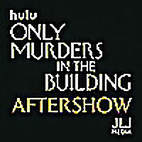 Only Murders In The Building Aftershow