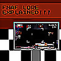 FNaF Lore EXPLAINED!!!