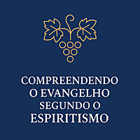 Compreendendo o Evangelho Segundo o Espiritismo