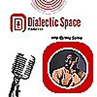 Dialectic Space Podcast