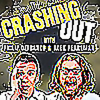 Crashing Out with Philip DeFranco and Alex Pearlman