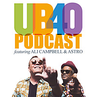 UB40 Podcast feat. Ali Campbell & Astro