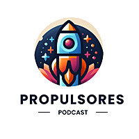 Propulsores Podcast 🚀