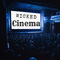 Wicked Cinema Podcast