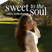 Sweet To The Soul with Ashley Hetherington