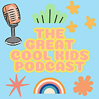 The Great Cool Kids Podcast