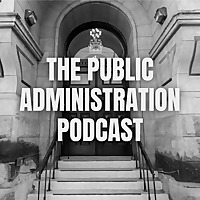 The Public Administration Podcast