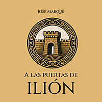 A las puertas de Ilión - (La Ilíada y la Odisea)