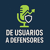 De usuarios a DEFENSORES