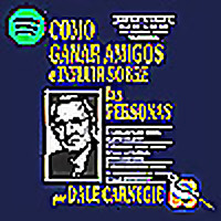Cómo ganar amigos e influir sobre las personas [Spotify Edition]