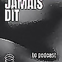 JAMAIS DIT ! le podcast d'Isabelle Farrugia