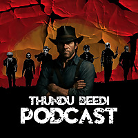 THUNDU BEEDI PODCAST
