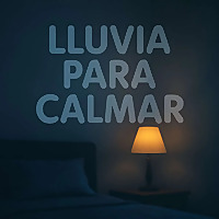 Sonidos de Lluvia, Lluvia para Dormir,  Lluvia Relajante,  Lluvia Suave,  Lluvia Para Calmar