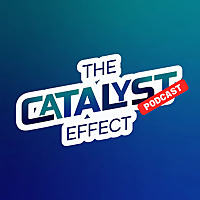 The Catalyst Effect