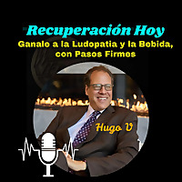 Recuperacion Hoy - Ganale a la Ludopatia y la Bebida, con Pasos Firmes