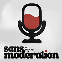 Sans Modération - Le Podcast
