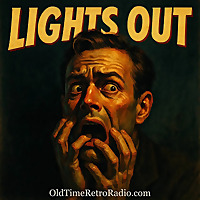 Lights Out | Old Time Radio