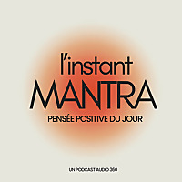 L'instant mantra - Des pensées positives chaque jour