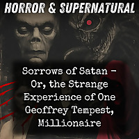 Sorrows of Satan - Or, the Strange Experience of One Geoffrey Tempest, Millionaire