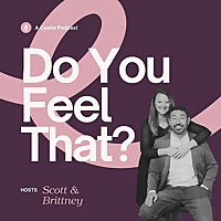 Do You Feel That? | A Couples Intimacy & Sex Podcast