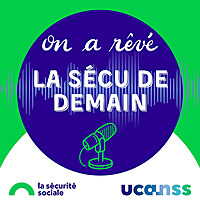 On a rêvé la Sécu de demain