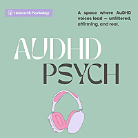 The AuDHD Psych Podcast