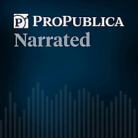 ProPublica Narrated