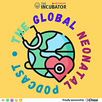 The Incubator Global Neonatal Podcast