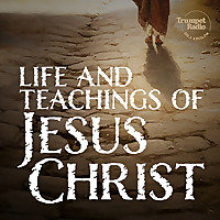 The Life and Teachings of Jesus Christ