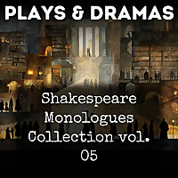 Shakespeare Monologues Collection vol. 05