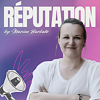 RÉPUTATION, le podcast des relations médias de demain