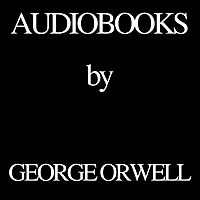 Audiobooks by George Orwell