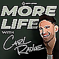 More Life with Carl Radke