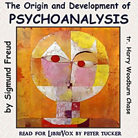 Sigmund Freud - The Origin and Development of Psychoanalysis