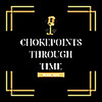 Chokepoints Through Time